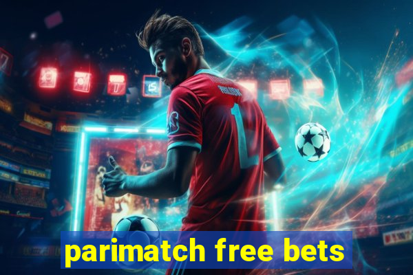 parimatch free bets